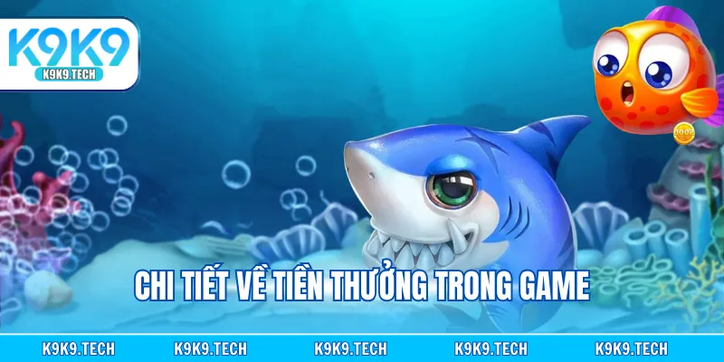 Chi tiết về tiền thưởng trong game