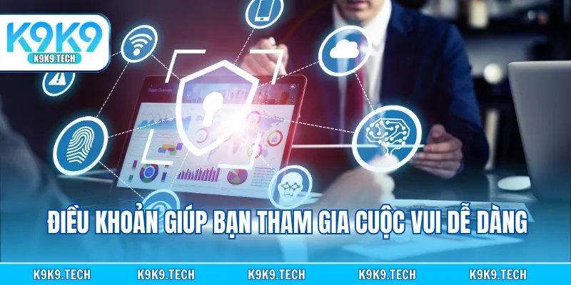 Điều khoản giúp bạn tham gia cuộc vui dễ dàng