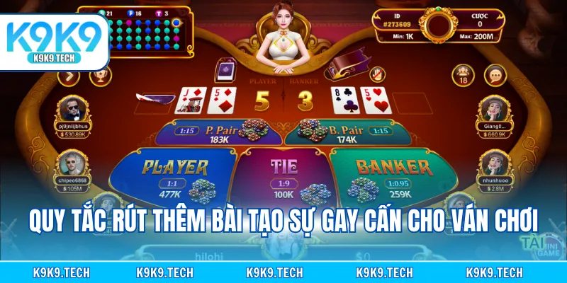 Quy tắc rút thêm bài tạo sự gay cấn cho ván chơi