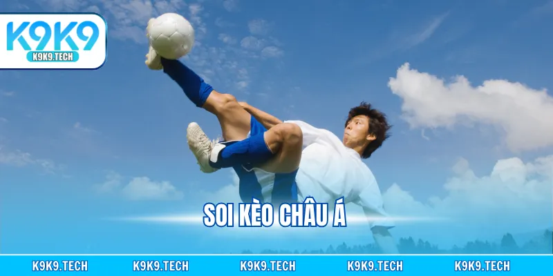 Soi Kèo Châu Á - Học Hỏi Bí Kíp Cược Chấp Từ Cao Thủ