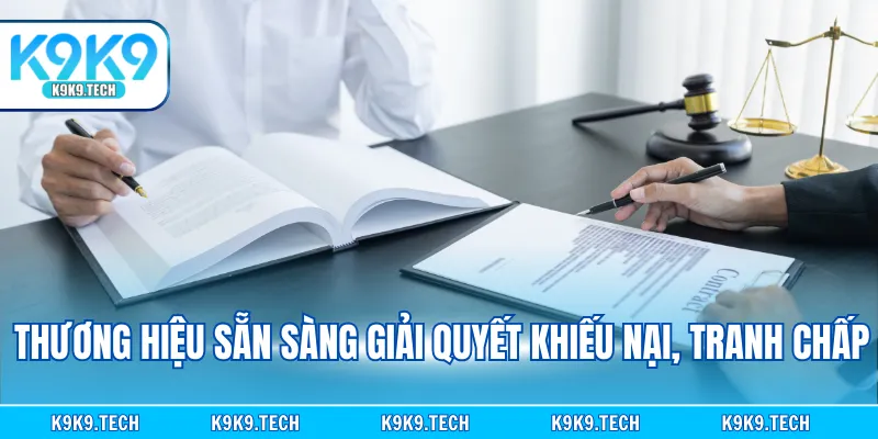 Thương hiệu sẵn sàng giải quyết khiếu nại, tranh chấp